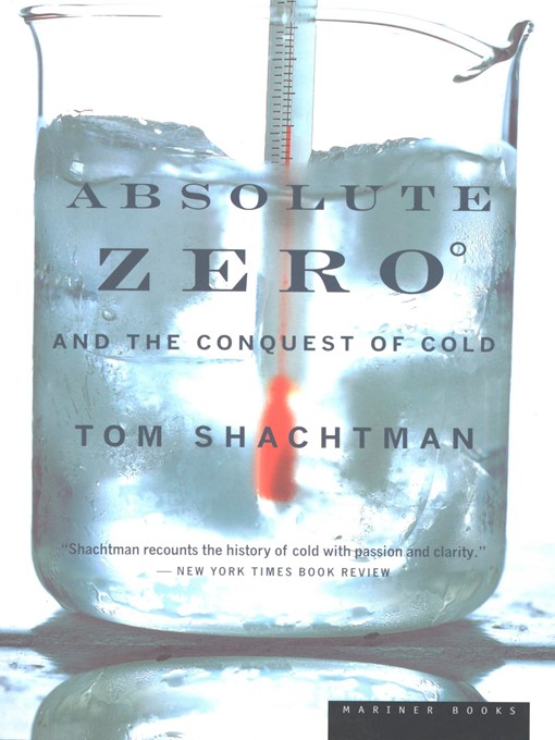 Title details for Absolute Zero and the Conquest of Cold by Tom Shachtman - Available
